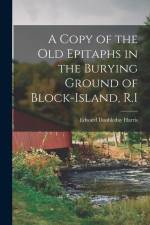 A Copy of the Old Epitaphs in the Burying Ground of Block-Island, R.I af Edward Doubleday Harris