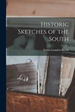 Historic Sketches of the South af Emma Langdon Roche