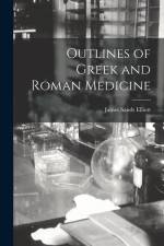 Outlines of Greek and Roman Medicine af James Sands Elliott