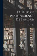 La théorie platonicienne de l'amour af Leon Robin