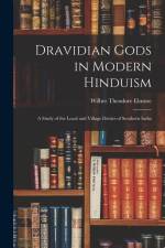 Dravidian Gods in Modern Hinduism: A Study of the Local and Village Deities of Southern India af Wilber Theodore Elmore
