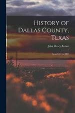 History of Dallas County, Texas: From 1837 to 1887
