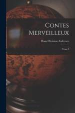 Contes merveilleux; Tome I af Hans Christian Andersen