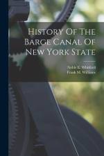 History Of The Barge Canal Of New York State af Noble E. Whitford