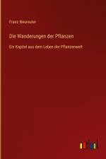 Die Wanderungen der Pflanzen af Franz Neureuter