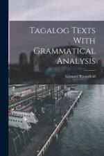 Tagalog Texts With Grammatical Analysis af Leonard Bloomfield
