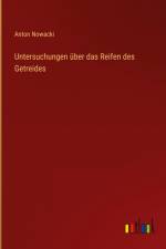 Untersuchungen über das Reifen des Getreides af Anton Nowacki