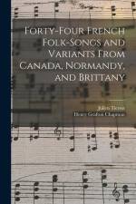 Forty-Four French Folk-Songs and Variants From Canada, Normandy, and Brittany af Julien Tiersot