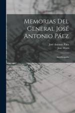 Memorias del general José Antonio Páez: Autobiografía af Jose Antonio Paez