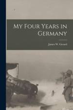 My Four Years in Germany af James W. Gerard