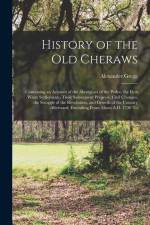History of the old Cheraws: Containing an Account of the Aborigines of the Pedee, the First White Settlements, Their Subsequent Progress, Civil Ch af Alexander Gregg