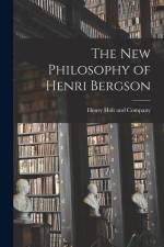 The New Philosophy of Henri Bergson af Henry Holt and Company