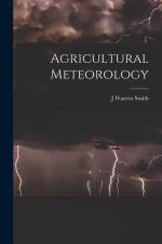 Agricultural Meteorology af J. Warren Smith