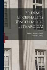 Epidemic Encephalitis (Encephalitis Lethargica) af Frederick Tilney