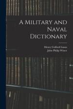 A Military and Naval Dictionary af John Philip Wisser