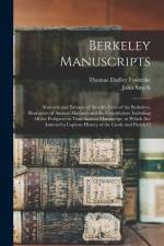 Berkeley Manuscripts: Abstracts and Extracts of Smyth's Lives of the Berkeleys, Illustrative of Ancient Manners and the Constitution; Includ af Thomas Dudley Fosbroke