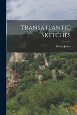Transatlantic Sketches af Henry James