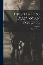 The Shameless Diary of an Explorer af Robert Dunn