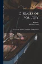 Diseases of Poultry; Their Etiology, Diagnosis, Treatment, and Prevention af Raymond Pearl