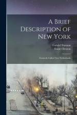 A Brief Description of New York: Formerly Called New Netherlands af Gabriel Furman