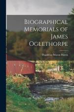 Biographical Memorials of James Oglethorpe af Thaddeus Mason Harris