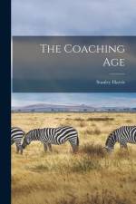 The Coaching Age af Stanley Harris