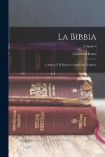 La Bibbia: L'Antico e il Nuovo Testamento Volume; Volume 9 af Giovanni Luzzi