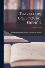 Travellers' Colloquial French: Handbook for English-speaking Travellers and Students af Howard Swan