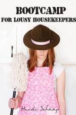 Bootcamp for Lousy Housekeepers af Heidi Schaap