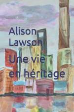 Une vie en héritage af Alison Lawson