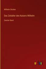 Das Zeitalter des Kaisers Wilhelm af Wilhelm Oncken