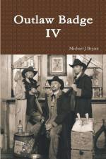 Outlaw Badge IV af Michael J Bryant