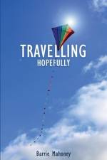 Travelling Hopefully af Barrie Mahoney