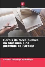 Heróis da força pública na Abissínia e na pirâmide de Faradje af Arthur Cimwanga Badibanga