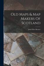 Old Maps & Map Makers Of Scotland af John Elliot Shearer