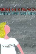 La Felicità tra le Piccole Cose - Happiness Among Small Things af Maria Cappello