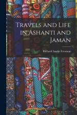 Travels and Life in Ashanti and Jaman af Richard Austin Freeman