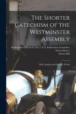 The Shorter Catechism of the Westminster Assembly: With Analysis and Scipture Proofs af Edwin Hall