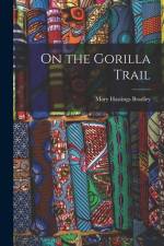 On the Gorilla Trail af Mary Hastings Bradley