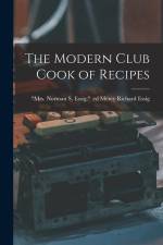 The Modern Club Cook of Recipes af Mercy Richard Norman S. Essig