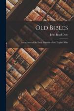 Old Bibles; an Account of the Early Versions of the English Bible af John Read Dore