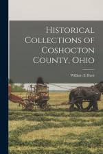 Historical Collections of Coshocton County, Ohio af William E. Hunt