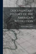 Documentary History of the American Revolution af Robert Wilson Gibbes