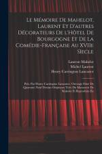 Le Mémoire de Mahelot, Laurent et d'autres décorateurs de l'Hôtel de Bourgogne et de la Comédie-Française au XVIIe sìecle; pub. par Henry Carrington L af Henry Carrington Lancaster