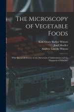 The Microscopy of Vegetable Foods: With Special Reference to the Detection of Adulteration and the Diagnosis of Mixtures af Josef Moeller
