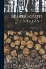 The Deer Forests of Scotland af Augustus Grimble
