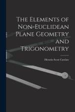 The Elements of Non-Euclidean Plane Geometry and Trigonometry af Horatio Scott Carslaw