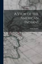 A View of the American Indians af Israel Worsley
