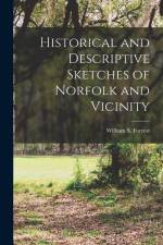 Historical and Descriptive Sketches of Norfolk and Vicinity af William S. Forrest