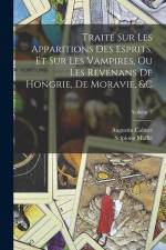Traité Sur Les Apparitions Des Esprits, Et Sur Les Vampires, Ou Les Revenans De Hongrie, De Moravie, &c; Volume 2 af Scipione Maffei